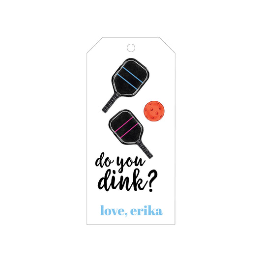 DO YOU DINK? PICKLEBALL PERSONALIZED GIFT TAGS