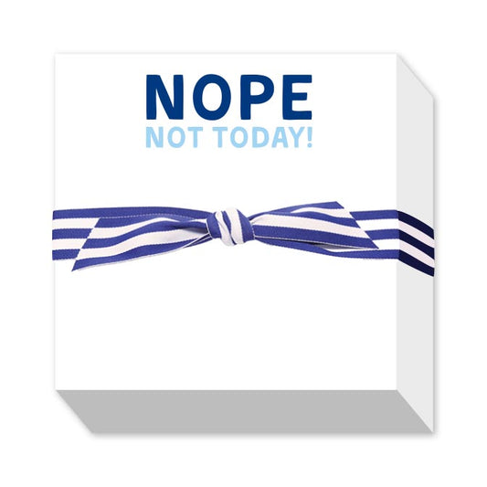 NOPE, NOT TODAY CHUBBIE NOTEPAD