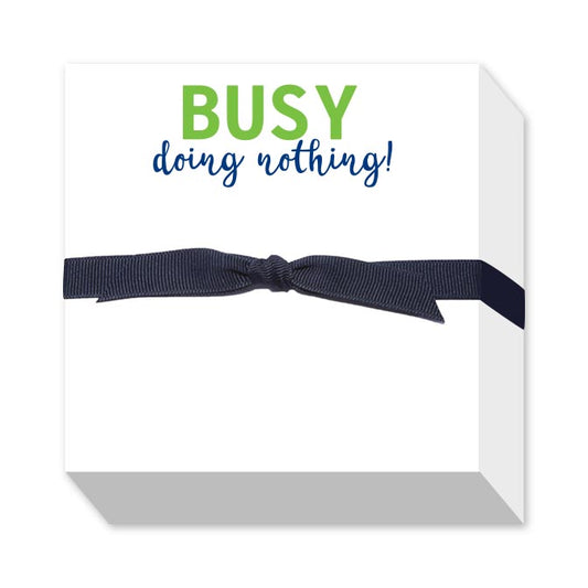 BUSY DOING NOTHING CHUBBIE NOTEPAD