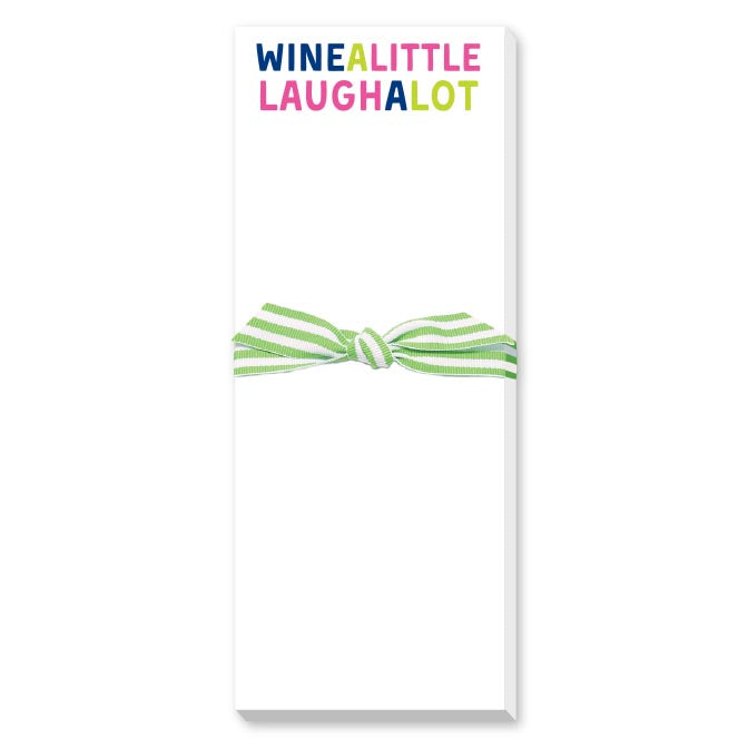 WINE A LITTLE, LAUGH A LOT SKINNIE NOTEPAD