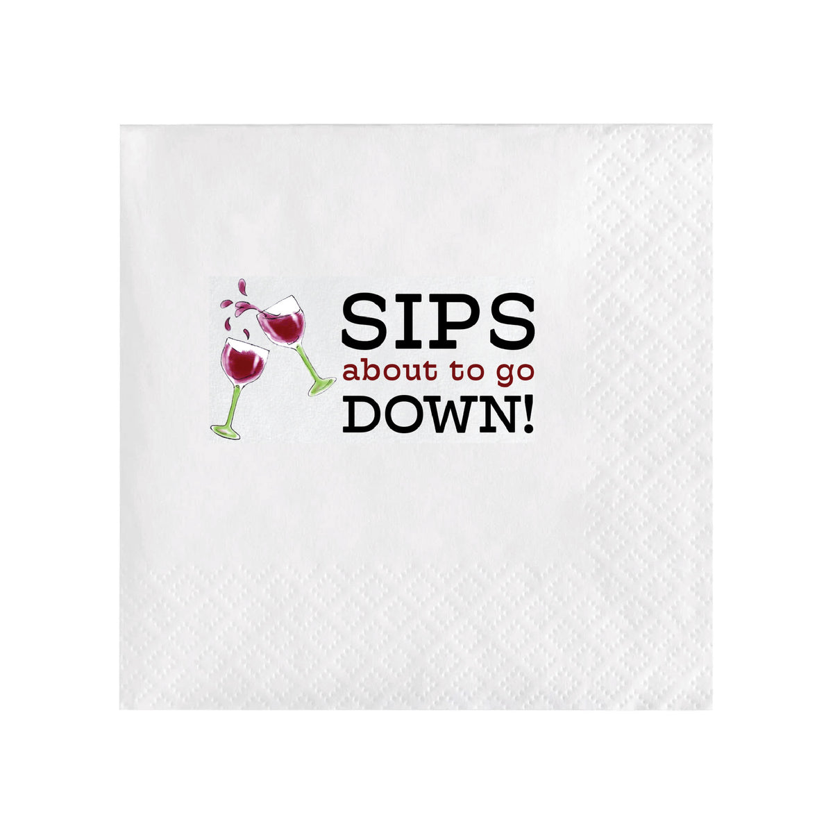 SIPS ABOUT TO GO DOWN COCKTAIL NAPKINS