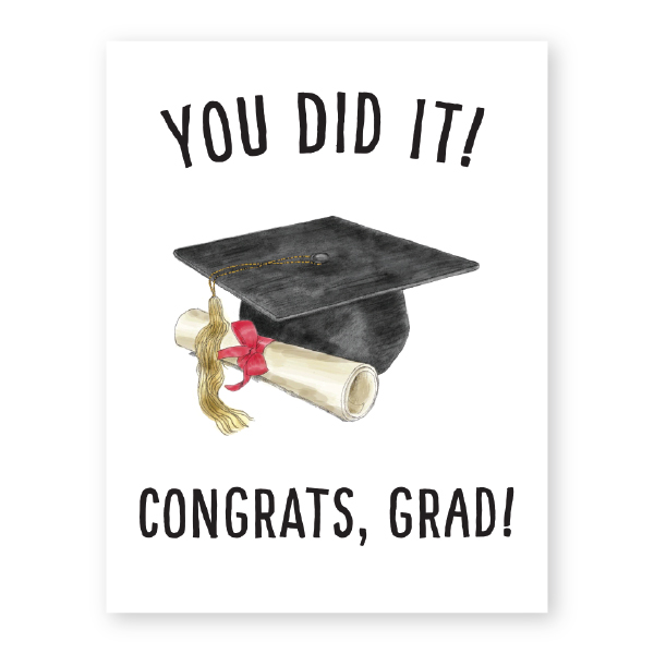 congratulations you did it graduate